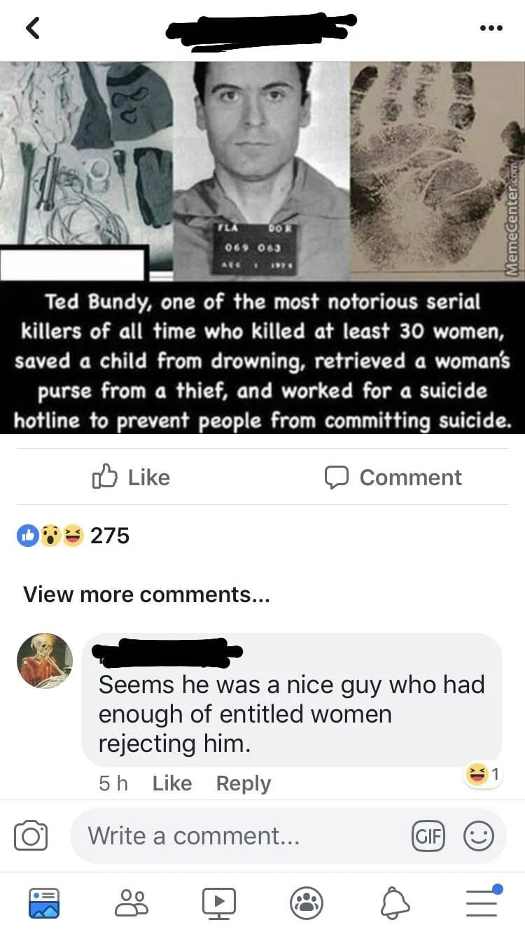 Facebook Post about Ted Bundy. Response: "Seems he was a nice guy who had enough of entitled women rejecting him."