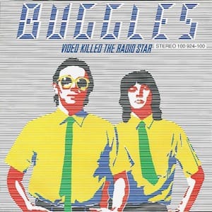 Album cover for The Buggles' "Video Killed the Radio Star"